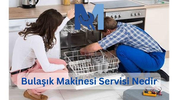 Bulaşık makinesi servisi nedir? 