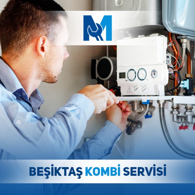 Beşiktaş Kombi servisi